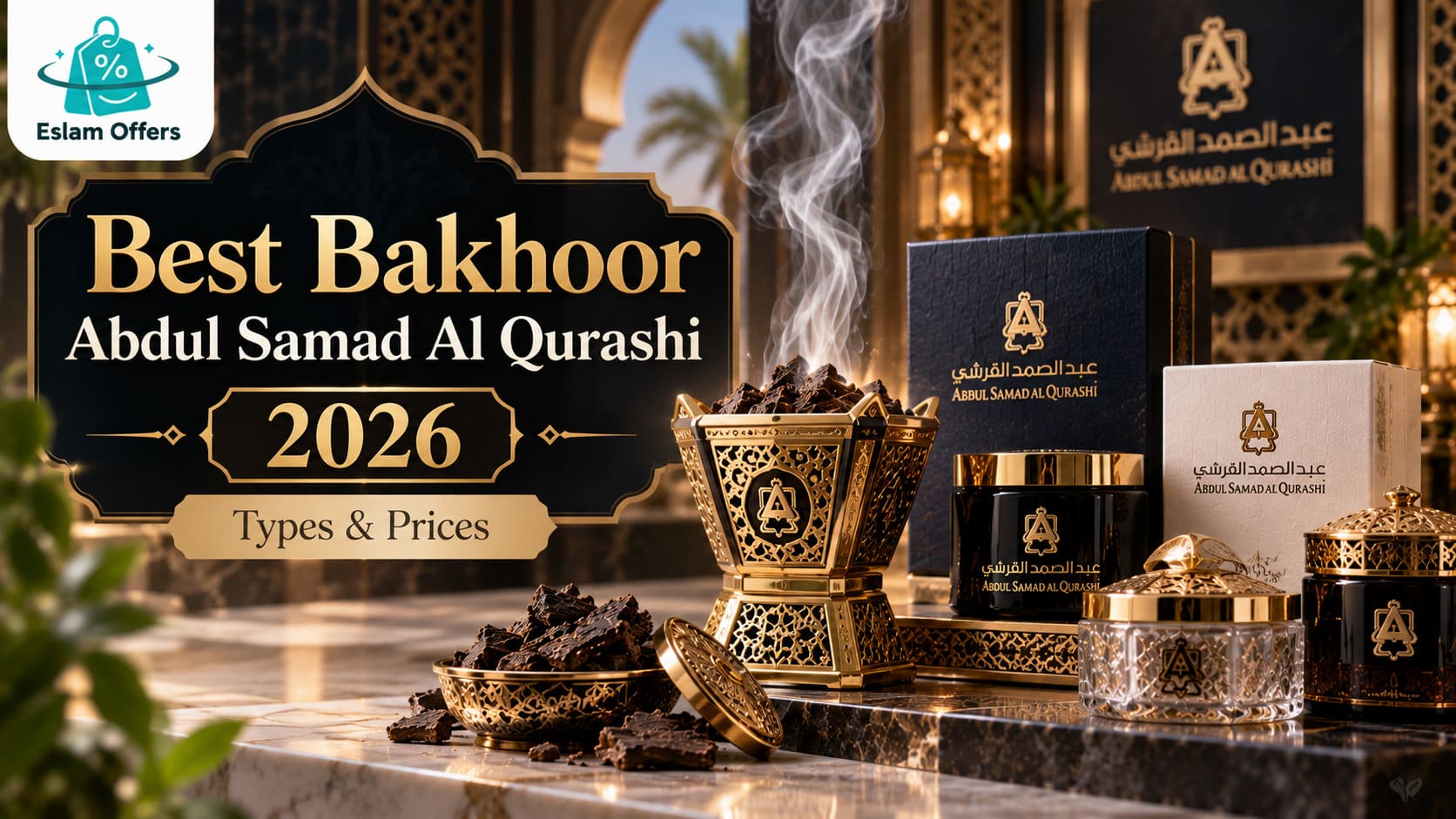 Best Abdul Samad Al Qurashi Bakhoor Types 2026